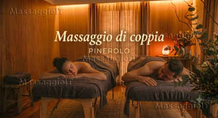 Centro massaggi Torino Massaggio Professionale dedicato alle COPPIE a PINEROLO